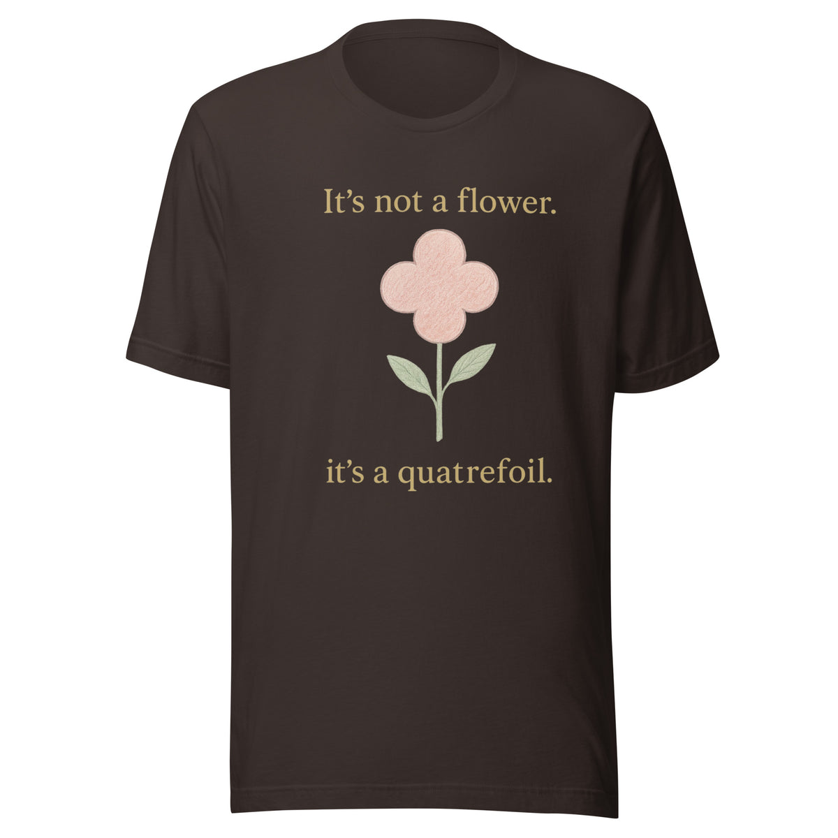 It's Not a Flower, It's a Quatrefoil Tee in Brown, front view