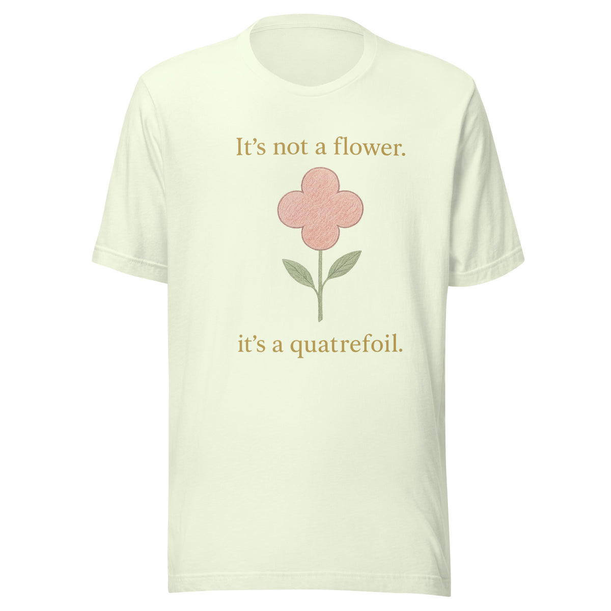 It's Not a Flower, It's a Quatrefoil Tee, front view